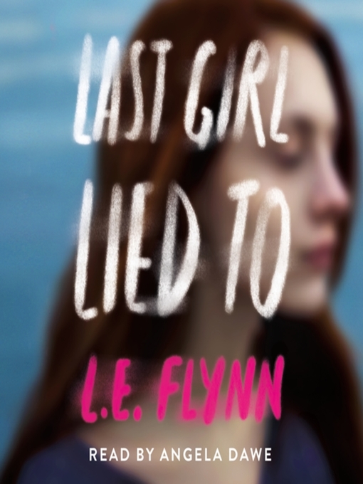 Title details for Last Girl Lied To by L.E. Flynn - Wait list